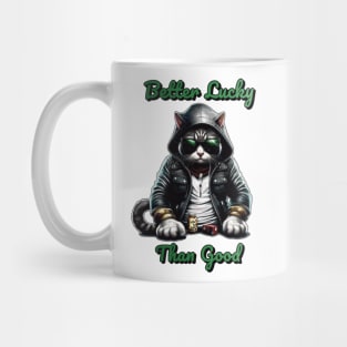 Better Lucky Than Good: Poker Cat II Mug